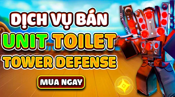 Bán Units Toilet Tower Defense